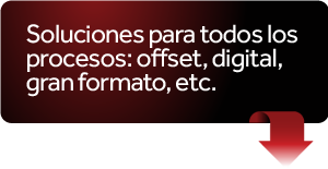 Soluciones para todos los procesos: offset, digital, gran formato, etc.